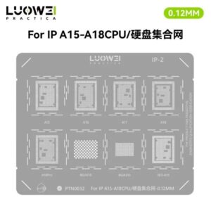 STENCIL LW IPH A15 A18 / STENCIL LUOWEI CPU A15 / A16 / A17 / A18 / A18Pro / BGA110 / BGA315 / SE3 A15